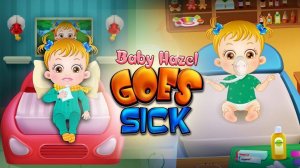 Baby Hazel Goes Sick - Doctor Care Game